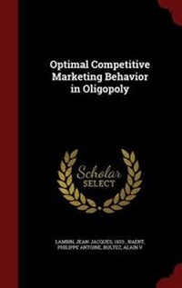 Enlarge image Cover: Optimal Competitive Marketing Behavior in Oligopoly - Andesite Press