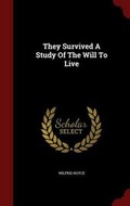 Cover: They Survived a Study of the Will to Live - Andesite Press