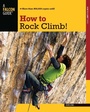 Cover: How to Rock Climb! - Falcon Guides