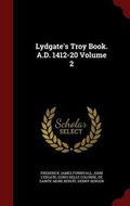 Cover: Lydgate's Troy Book. A.D. 1412-20 Volume 2 - Andesite Press