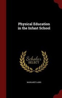 Enlarge image Cover: Physical Education in the Infant School - Andesite Press