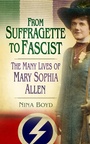 Cover: From Suffragette to Fascist - The History Press Ltd