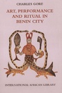 Cover: Art, Performance and Ritual in Benin City - Edinburgh University Press