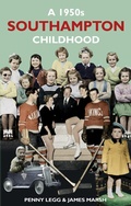 Cover: A 1950s Southampton Childhood - The History Press Ltd