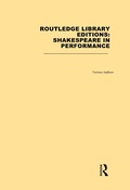 Cover: Routledge Library Editions: Shakespeare in Performance - Routledge
