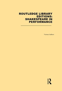 Abbildung von: Routledge Library Editions: Shakespeare in Performance - Routledge