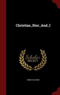 Cover: Christian_Dior_And_I - Andesite Press