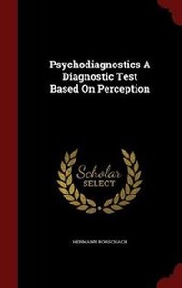 Enlarge image Cover: Psychodiagnostics A Diagnostic Test Based On Perception - Andesite Press