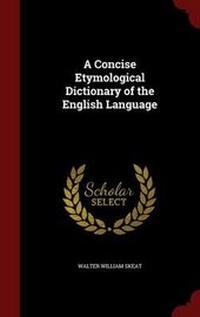 Abbildung von: A Concise Etymological Dictionary of the English Language - Andesite Press