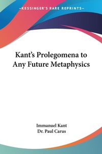 Abbildung von: Kant's Prolegomena to Any Future Metaphysics - Kessinger Publishing Co