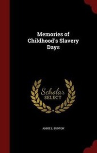 Abbildung von: Memories of Childhood's Slavery Days - Andesite Press