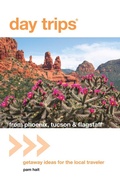 Cover: Day Trips (R) from Phoenix, Tucson & Flagstaff - Globe Pequot Press