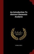 Cover: An Introduction To Abstract Harmonic Analysis - Andesite Press