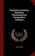 Cover: Veterinary Anatomy, Histology, Physiology And Comparative Anatomy - Andesite Press