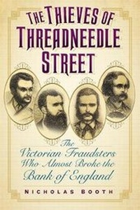 Enlarge image Cover: The Thieves of Threadneedle Street - The History Press Ltd