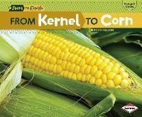 Enlarge image Cover: From Kernel to Corn - Lerner Publications