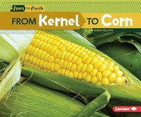 Enlarge image Cover: From Kernel to Corn - Lerner Publishing Group