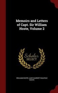 Enlarge image Cover: Memoirs and Letters of Capt. Sir William Hoste, Volume 2 - Andesite Press