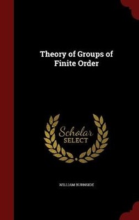 Abbildung von: Theory of Groups of Finite Order - Andesite Press