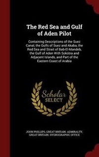 Enlarge image Cover: The Red Sea and Gulf of Aden Pilot - Andesite Press