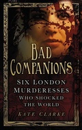Cover: Bad Companions - The History Press Ltd