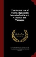 Cover: The Second law of Thermodynamics; Memoirs by Carnot, Clausius, and Thomson - Andesite Press