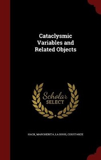 Enlarge image Cover: Cataclysmic Variables and Related Objects - Andesite Press