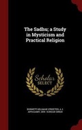 Cover: The Sadhu; a Study in Mysticism and Practical Religion - Andesite Press