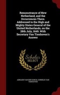Cover: Remonstrance of New Netherland, and the Occurrences There. Addressed to the High and Mighty States General of the United Netherlands, on the 28th July, 1649. With Secretary Van Tienhoven's Answer - Andesite Press