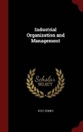 Cover: Industrial Organization and Management - Andesite Press
