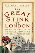 Cover: The Great Stink of London - The History Press Ltd