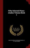 Cover: Fifty Selected Piano-Studies Volume Book 1 - Andesite Press