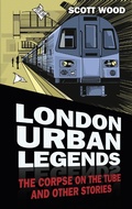 Cover: London Urban Legends - The History Press Ltd