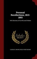 Cover: Personal Recollections, 1813-1893 - Andesite Press