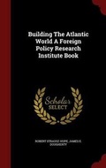 Cover: Building the Atlantic World a Foreign Policy Research Institute Book - Andesite Press