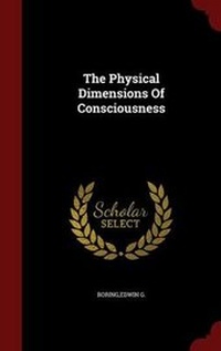 Enlarge image Cover: The Physical Dimensions Of Consciousness - Andesite Press