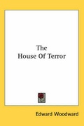 Cover: The House Of Terror - Kessinger Publishing Co
