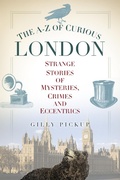 Cover: The A-Z of Curious London - The History Press Ltd