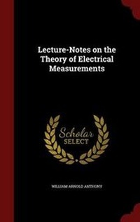 Enlarge image Cover: Lecture-Notes on the Theory of Electrical Measurements - Andesite Press