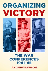 Enlarge image Cover: Organizing Victory - The History Press Ltd