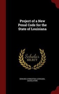 Abbildung von: Project of a New Penal Code for the State of Louisiana - Andesite Press