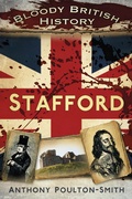 Cover: Bloody British History: Stafford - The History Press Ltd