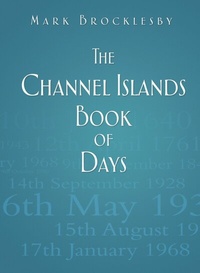 Abbildung von: The Channel Islands Book of Days - The History Press Ltd