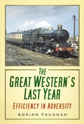 Cover: The Great Western's Last Year - The History Press Ltd