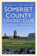 Cover: A Year in the Life of Somerset County Cricket Club - The History Press Ltd