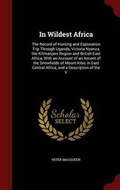 Cover: In Wildest Africa - Andesite Press