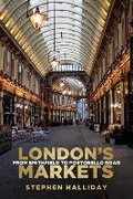 Cover: London's Markets - The History Press Ltd