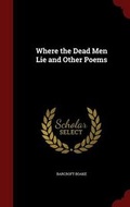 Cover: Where the Dead Men Lie and Other Poems - Andesite Press