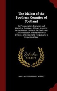 Enlarge image Cover: The Dialect of the Southern Counties of Scotland - Andesite Press
