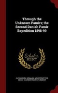 Cover: Through the Unknown Pamirs; the Second Danish Pamir Expedition 1898-99 - Andesite Press